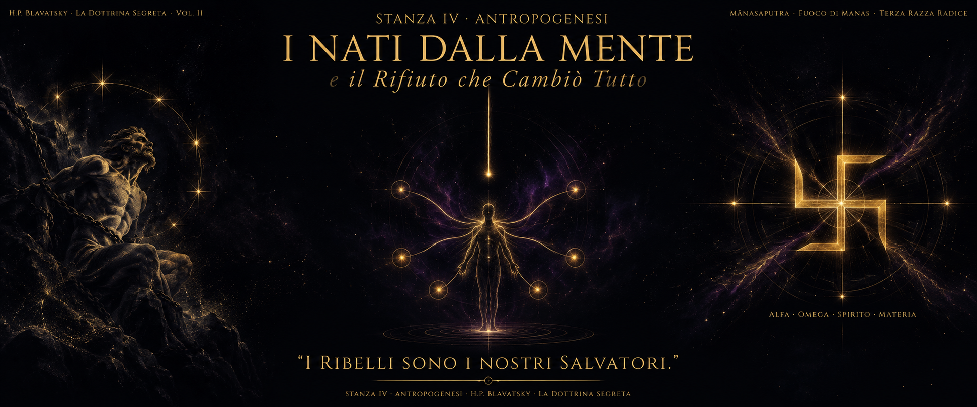 Prometeo incatenato a sinistra, figura umana centrale con sei filamenti di cui uno sospeso, simbolo cosmico a croce ricurva a destra, citazione I Ribelli sono i nostri Salvatori